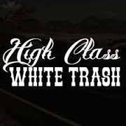 High Class White Trash Vinyl Sticker