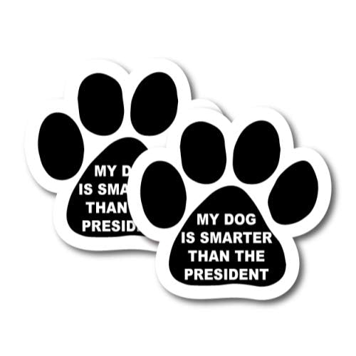 Magnet Me Up: My Dog is Smarter Than The President Magnet Decal - 2 Pack, 5 Inch - Heavy-Duty Automotive Magnet - Funny Pup Magn