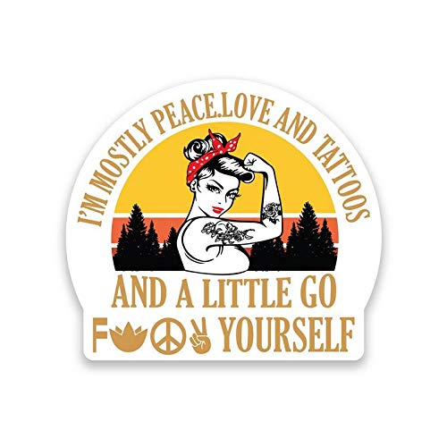 Mostly Peace Love Tattoos and A Little Go F@ck Yourself Vinyl Decal Sticker - Car Truck Van SUV Window Wall Cup Laptop - One 5 I
