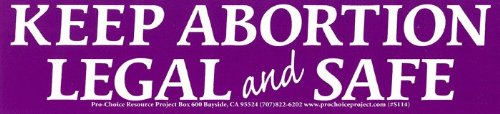 ''Keep Abortion Legal & Safe '' - Pro-Choice Bumper Sticker/Decal (11 '' X 2.5 '')