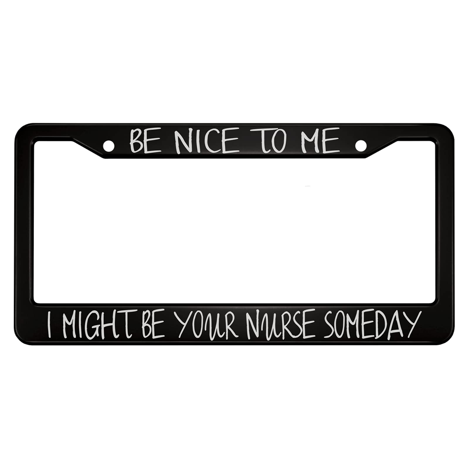 Ofloral Be Nice To Me I Might Be Your Nurse Someday Aluminum Alloy License Plate Frame Applicable To Us Standard Car Metal Car T