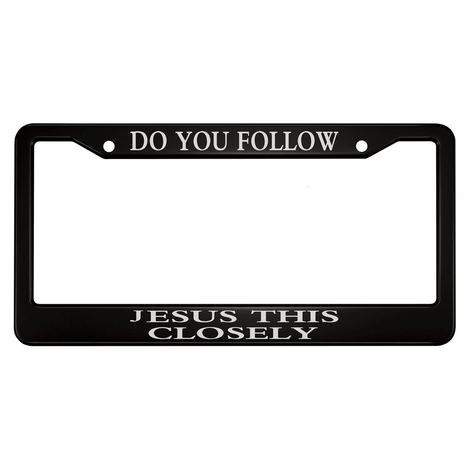 Ofloral Do You Follow Jesus This Closely Aluminum Alloy License Plate Frame White Black Applicable To Us Standard Car Metal Car