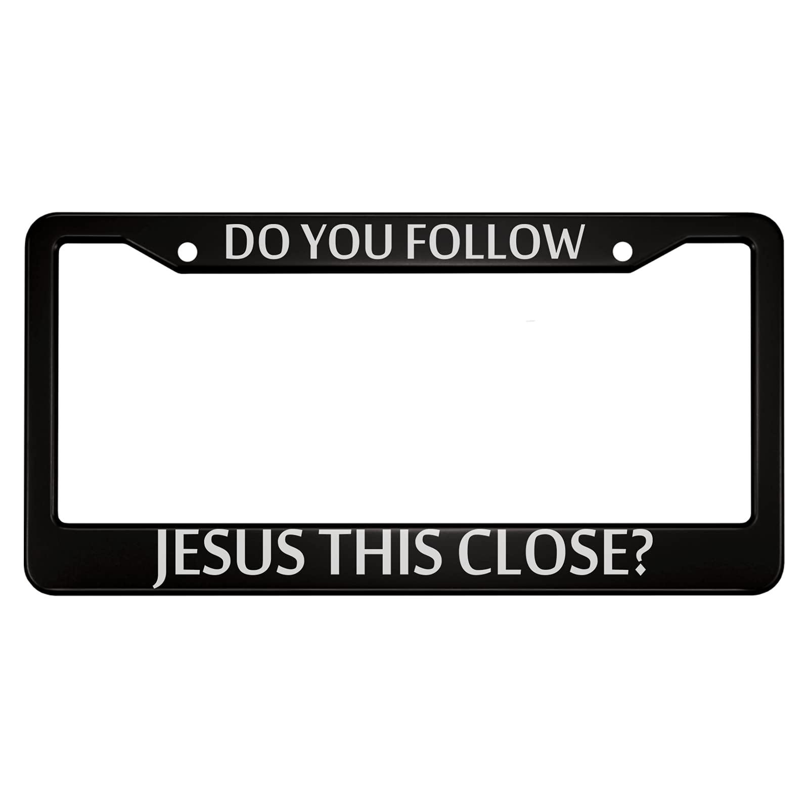 Ofloral Do You Follow Jesus This Close Aluminum Alloy License Plate Frame Interrogative Sentence Applicable To Us Standard Metal