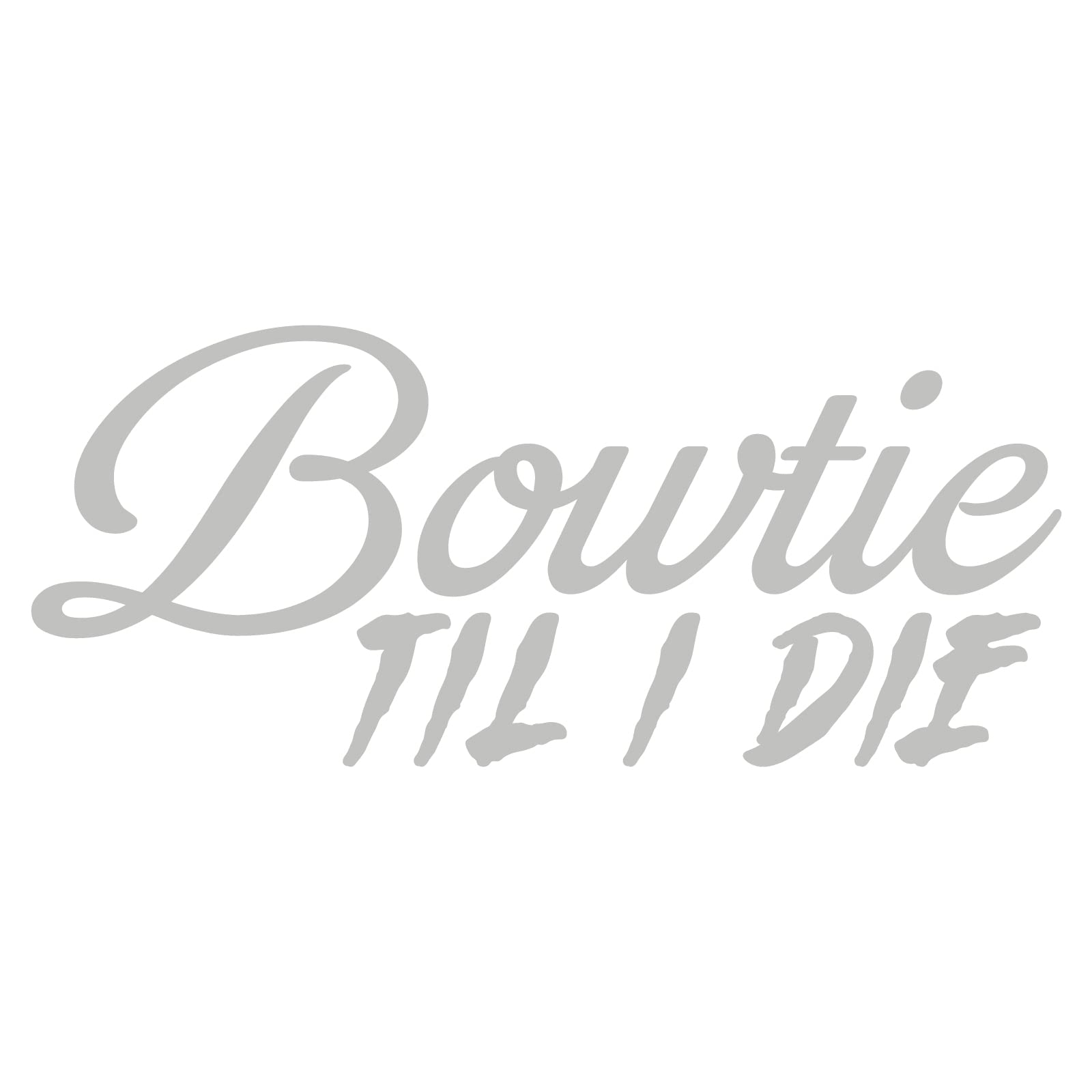 Bowtie Till I Die - 7.0''X3.0'' - Vinyl Decal Sticker