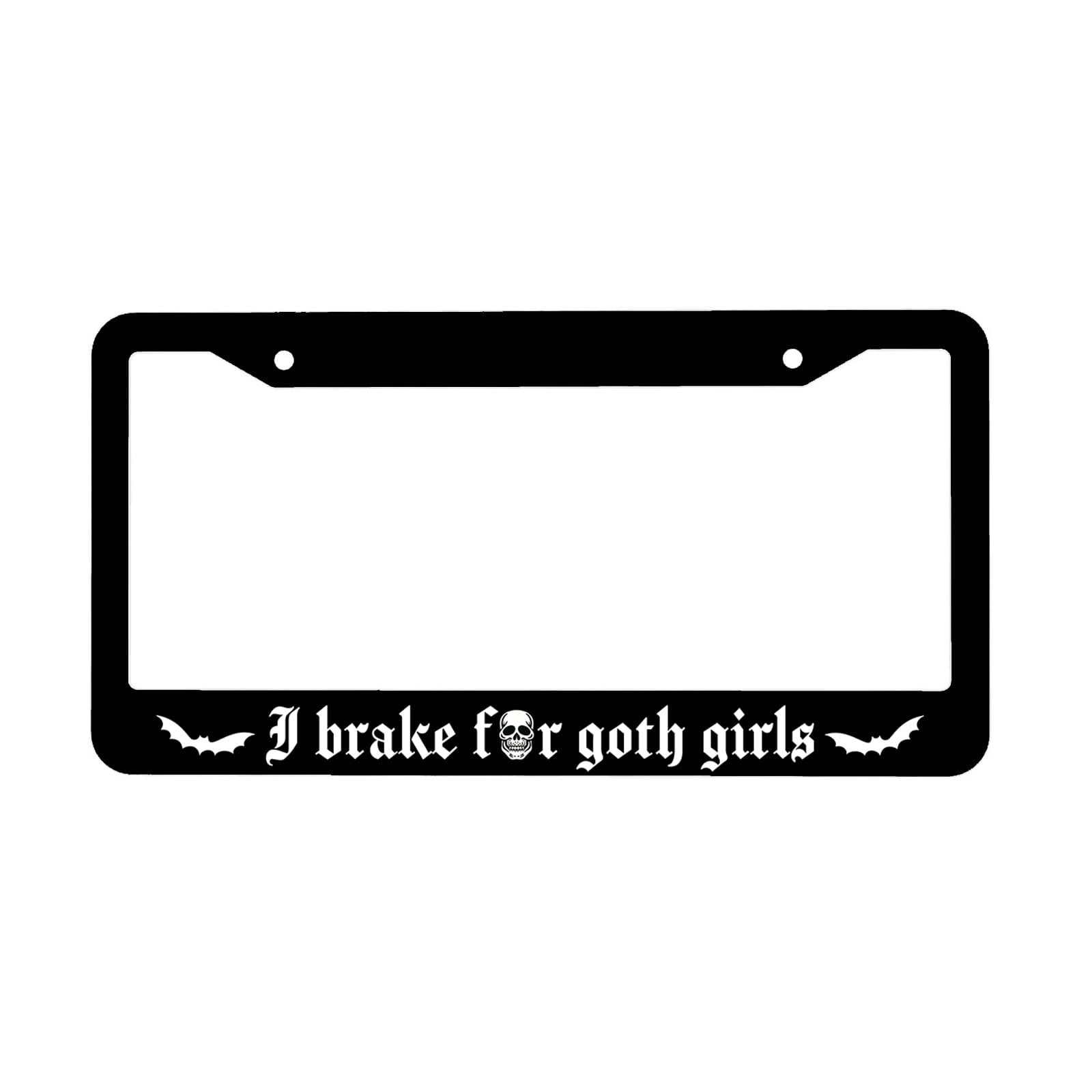 I Brake For Goth Girls License Plate Frame Skull Gothic Car Accessories Goth License Plate Holders Auto Tag Cover 2 Holes Screws