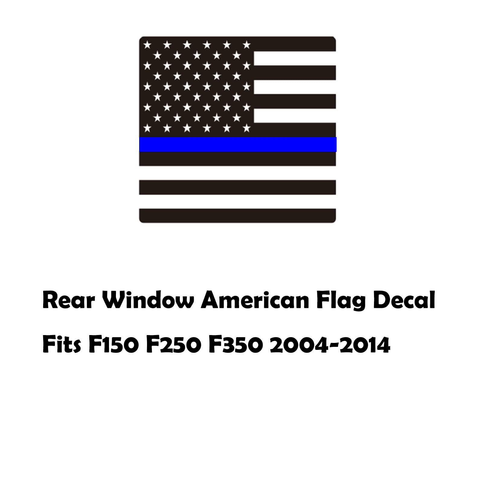 Zxiaochun Rear Middle Window American Flag Decal For Ford F150 F250 F350 2004-2014 Back Center Sliding Window Glass Usa Flag Vinyl Sticker(Thin Blue Line)