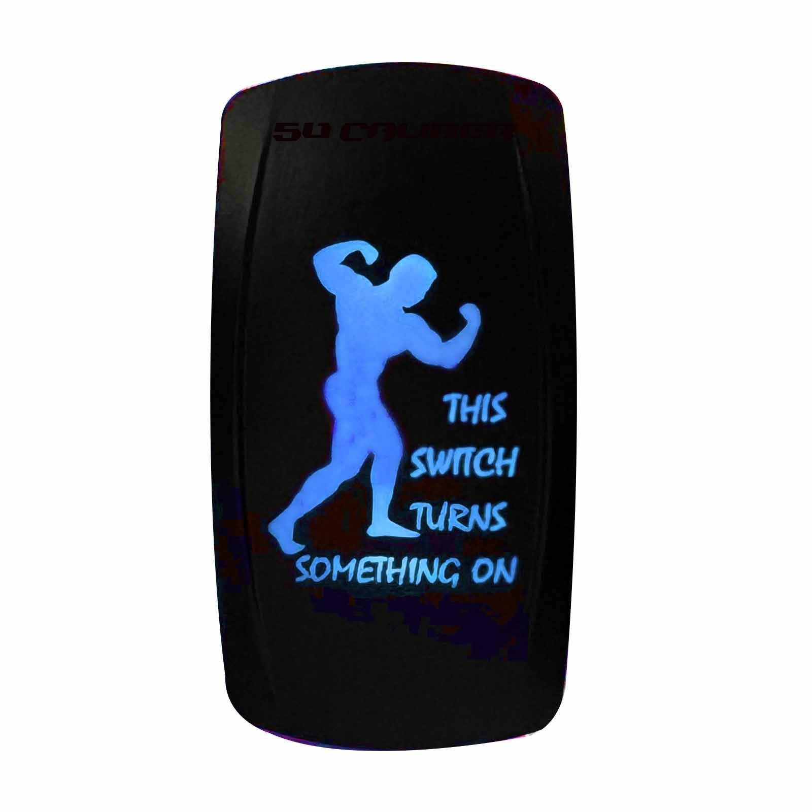 50 Caliber Racing This Switch Turns Something On Strong Man Design On/Off Rocker Switch (Blue)