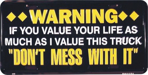 Hangtime Warning If You Value Your Life ? Truck Metal License Plate 6 X 12