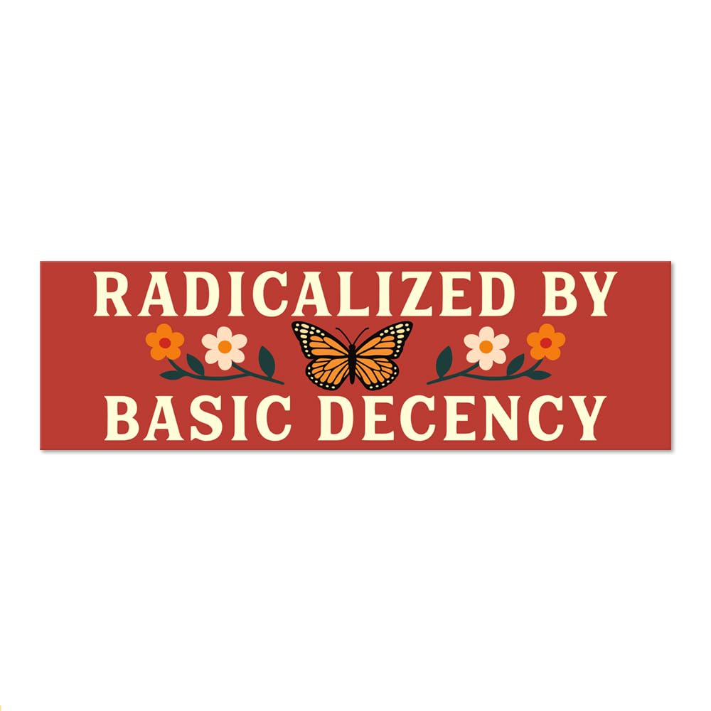 JQYCJTR Radicalized by Basic Decency Sticker or Magnet, Kindness Activist Bumper Sticker or Magnet, Reusable Car Magnets for Bum