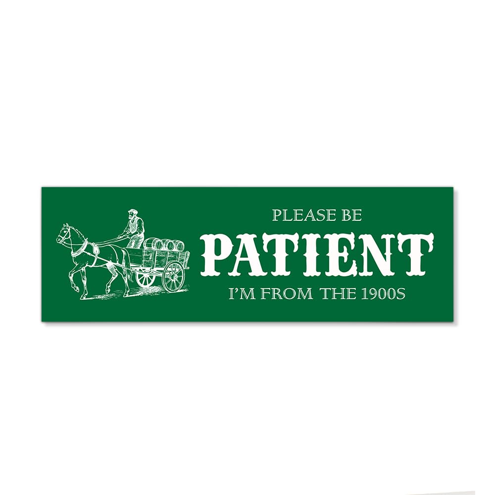 JMYROG Please Be Patient Im from The 1900s Car Bumper Magnet Sticker, Humor Be Patient Waterproof Bumper Magnet, Retro Car Acce