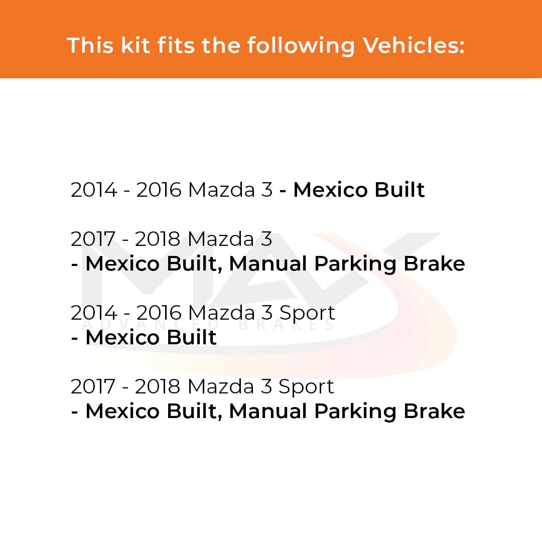 Max Advanced Brakes Rear Brake Kit For 2014-2018 Mazda 3 2014-2018 Mazda 3 Sport Mexico Built Replacement Premium Oe Disc Brake Rotors And Ceramic Brake Pads