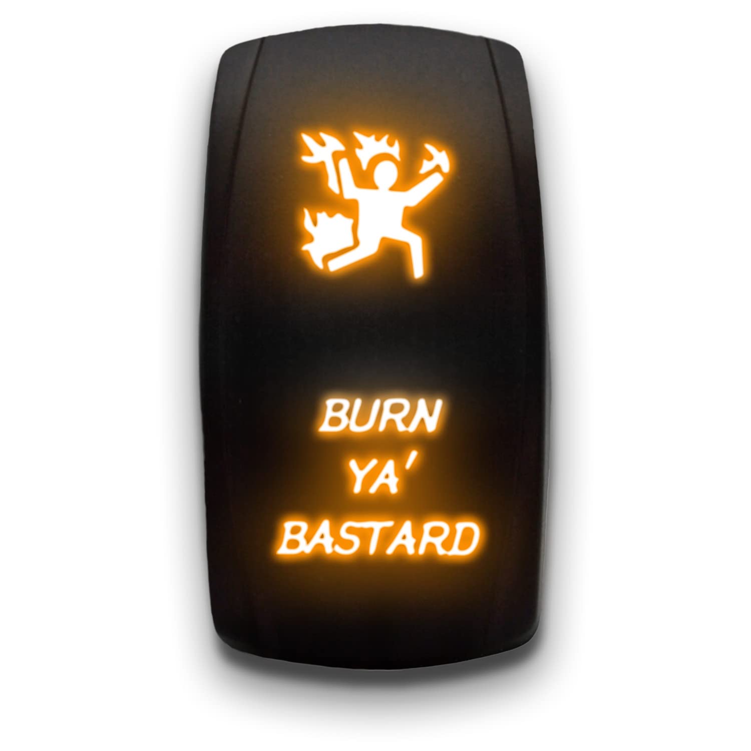 Burn Ya Bastard - Orange - Laser Etched Toggle Switch 5-Pin Maintained Switch Waterproof Black Shell/On-Off Dpst Illuminated Roc