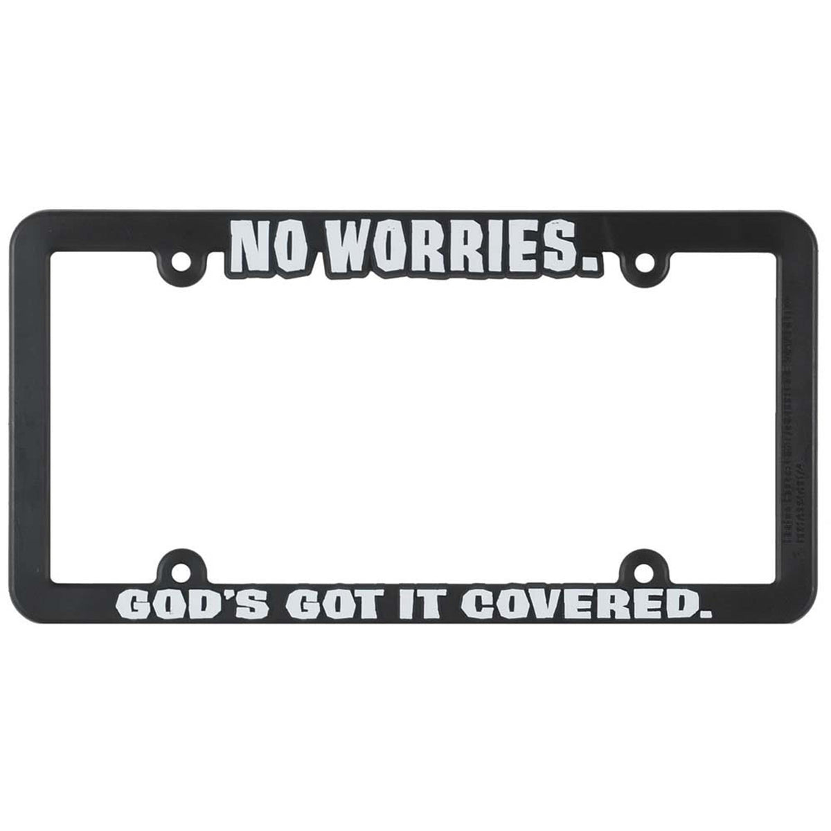 No Worries God'S Got It Covered Black 12 X 6 Inch Plastic License Plate Frame