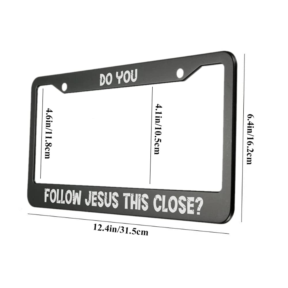 Ofloral Do You Follow Jesus This Close Aluminum Alloy License Plate Frame White Color Black Applicable To Us Standard Car Metal