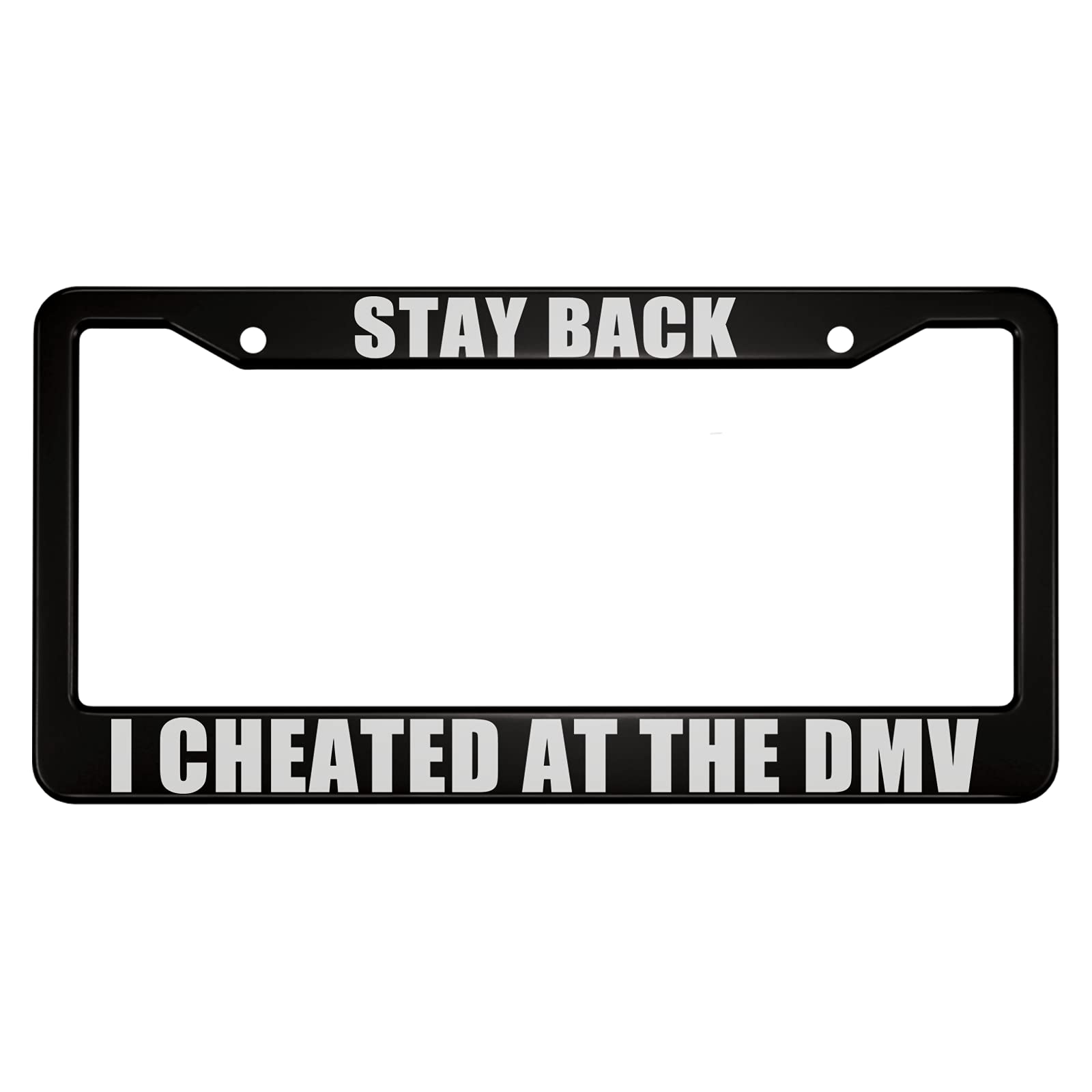 Ofloral Stay Back I Cheated At The Dmv Aluminum Alloy License Plate Frame White Black Applicable To Us Standard Car Metal Car Ta