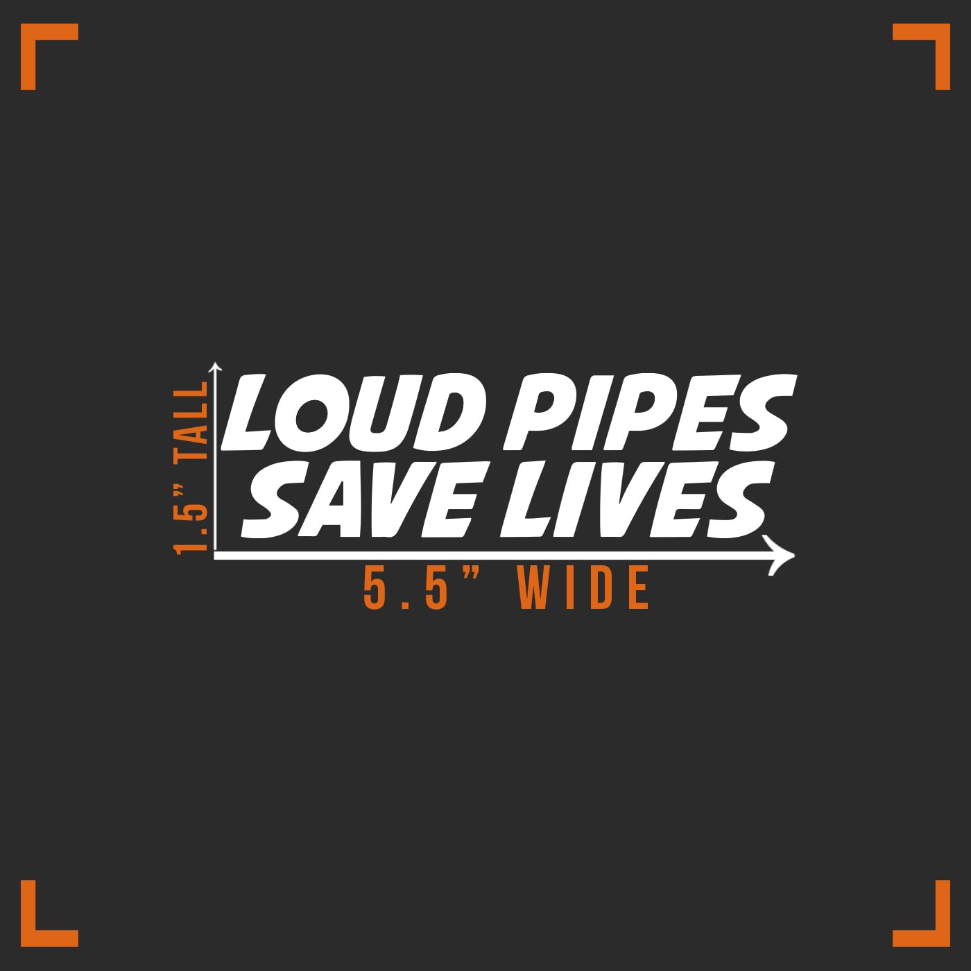Loud Pipes Save Lives Decal Vinyl Sticker Auto Car Truck Wall Laptop | White | 5.5' X 1.5'