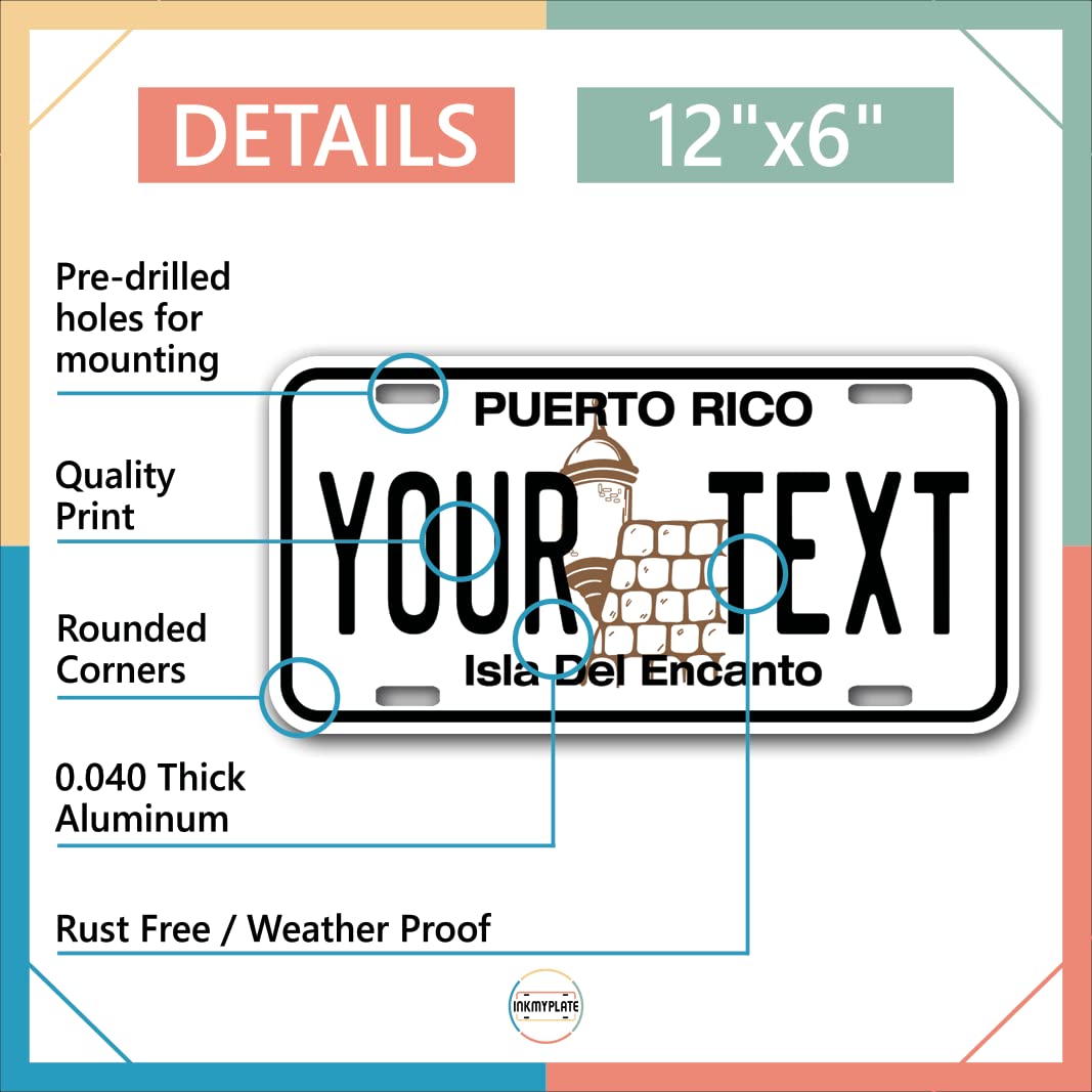Inkmyplate Personalized Puerto Rico Car License Plate | 12X6 Inch | Select From All 50 States | 3 Sizes | Custom Plate For Front Car Bumper | Personalized Car Tags | Usa Thick .040 Aluminum