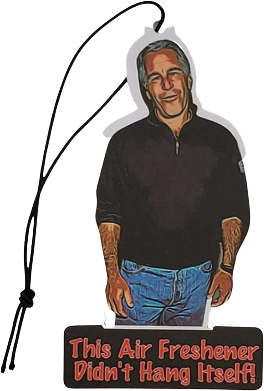 Jeffrey Epstein Air Freshener - This Air Freshener Didn'T Hang Itself! - Funny & Cool Car Accessories For Men And Women - Car Ha