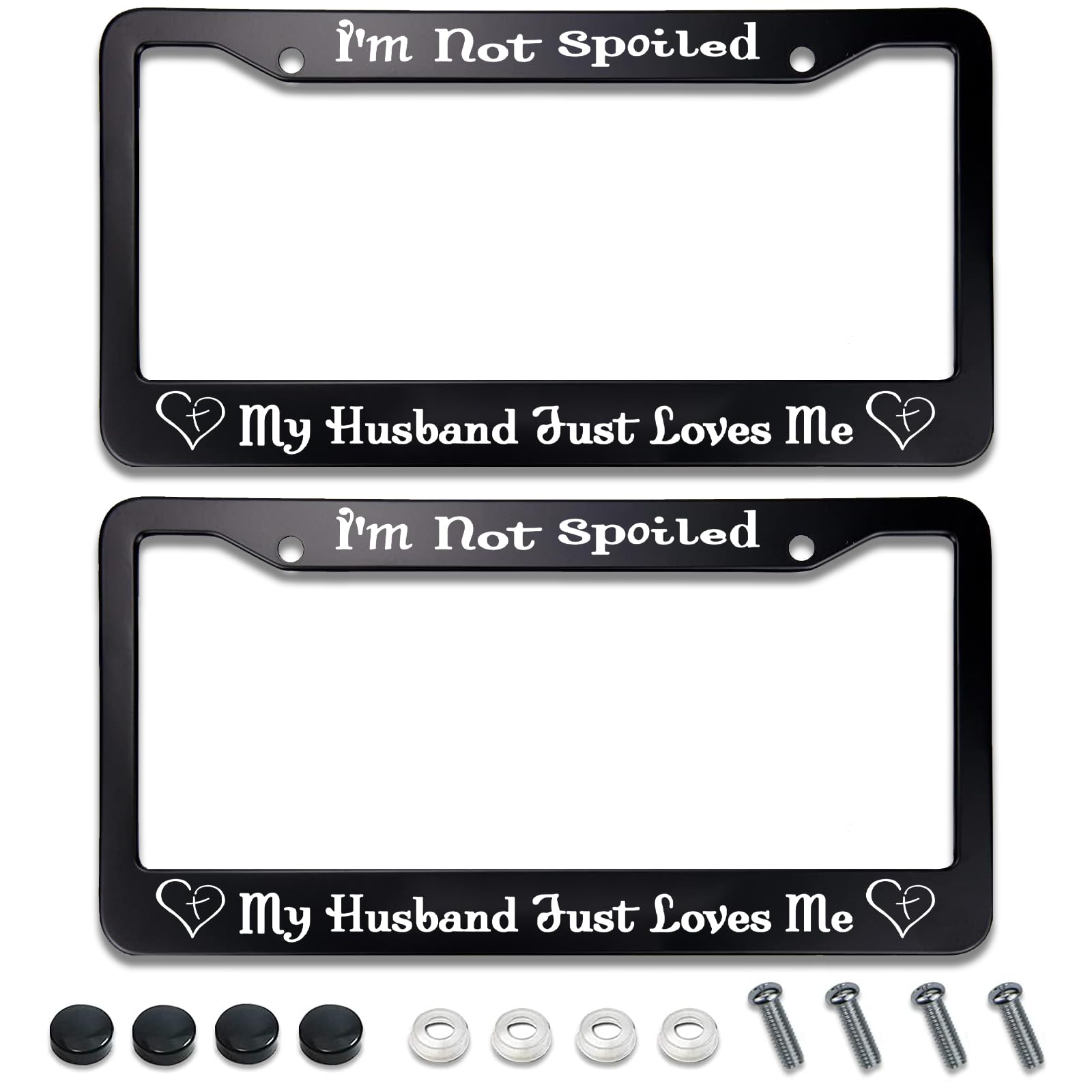I'm Not Spoiled License Plate Frame,My Husband Just Loves Me License Plate Cover Aluminum Alloy Accessory Decorative 2 Holes and