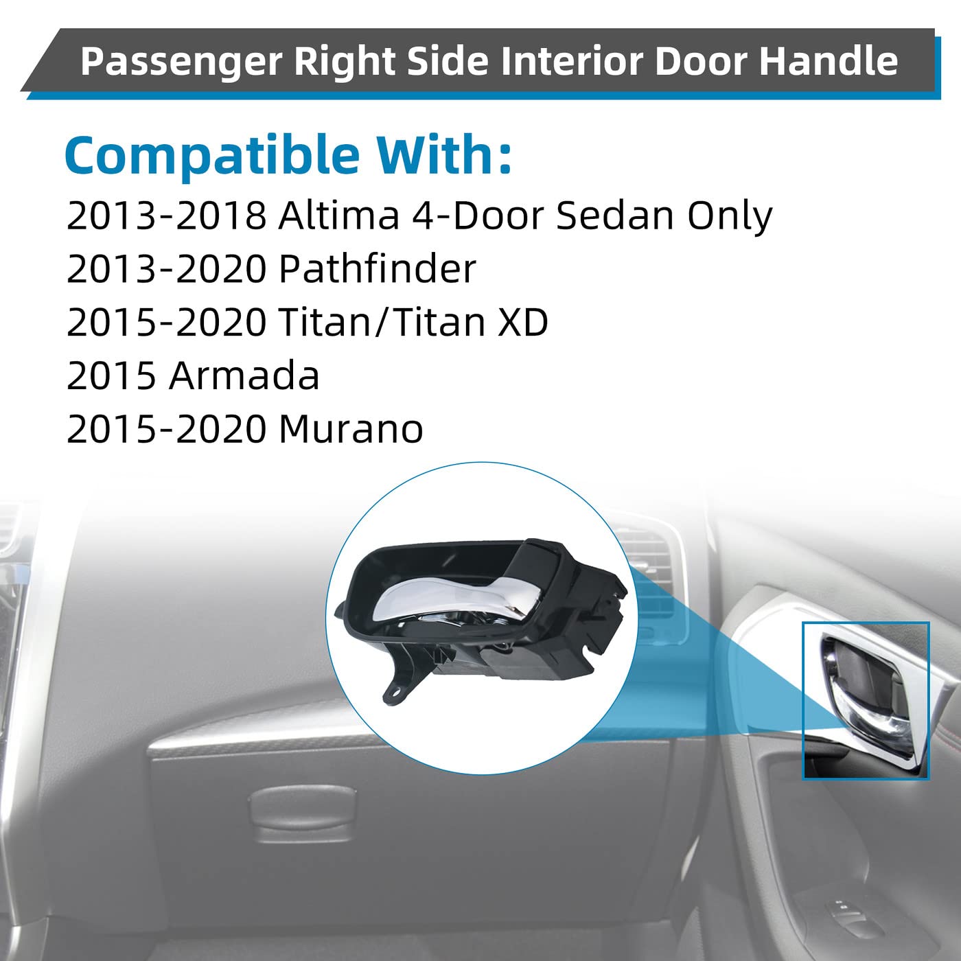 Deal Auto Electric Parts New 1Pc Passenger Right Side Black Base Chrome Lever Interior Door Handle Compatible With 13-18 Altima 4-Door Sedan 13-20 Pathfinder 15 Armada 15-20 Titan/Titan Xd/Murano