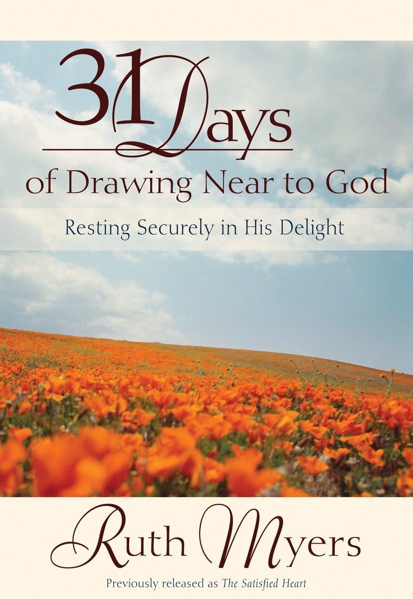 Thirty-One Days Of Drawing Near To God: Resting Securely In His Delight (31 Days Series)