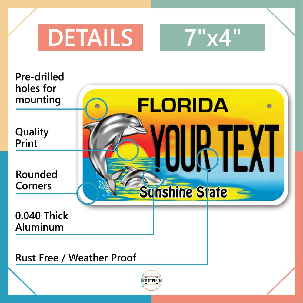Inkmyplate Personalized Florida Dolphin Small License Plate | Motorcycle 7X4 In | 3 Sizes | Custom License Plates For Kids Bicycles | Power Wheels | Wagons | Atv | Usa Thick .040 Aluminum