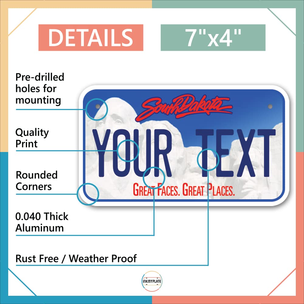 Inkmyplate Personalized South Dakota Small License Plate | Motorcycle 7X4 In | 3 Sizes | Custom License Plates For Kids Bicycles | Power Wheels | Wagons | Atv | Usa Thick .040 Aluminum