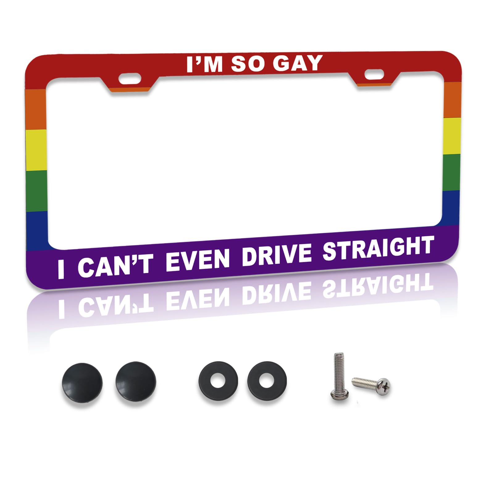 Funny License Plate Frame Metal Aluminum Humor Text Gay Pride Rainbow Flag - I'm So Gay,I Can't Even Drive Straight,Funny Car Co