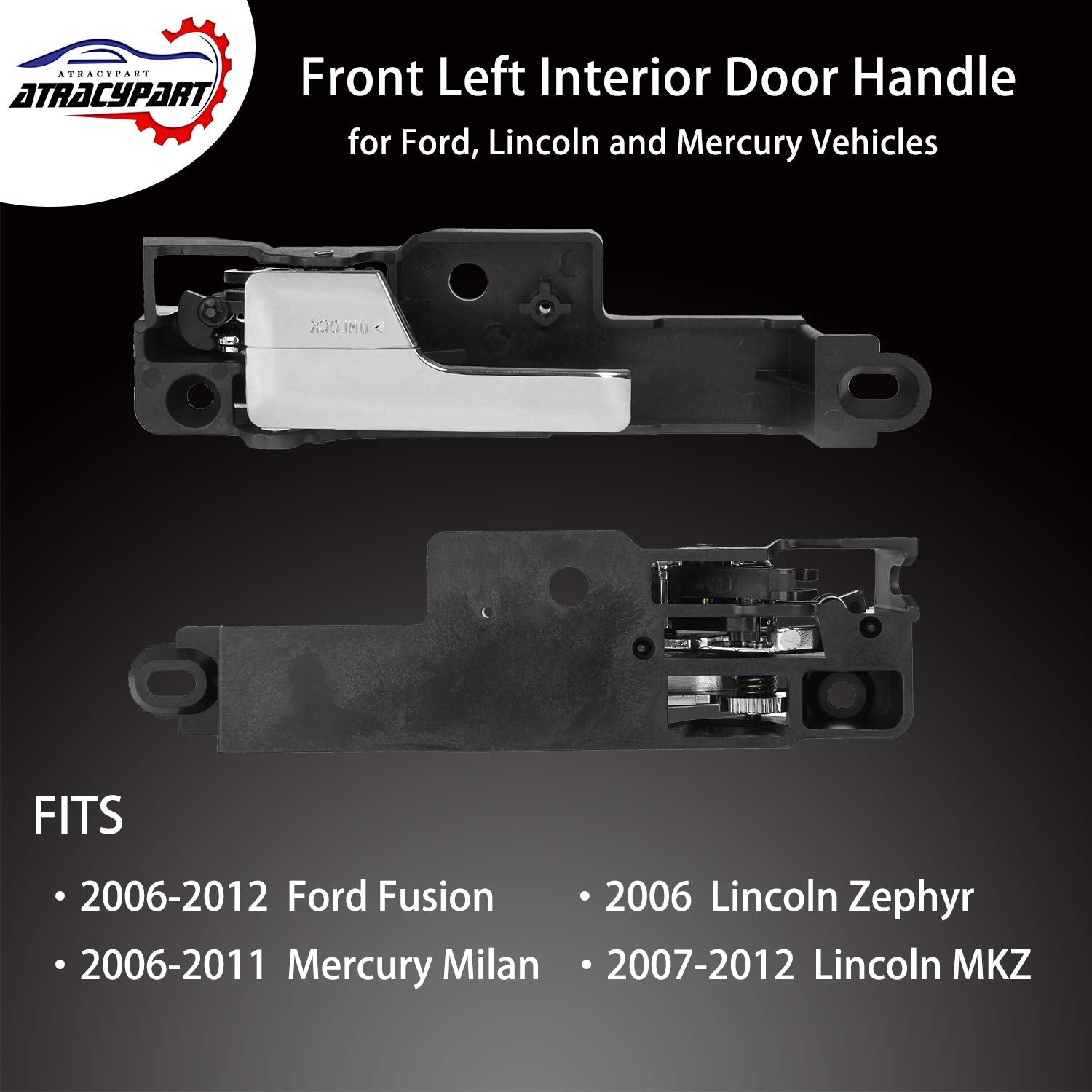 ATRACYPART Interior Door Handle Front Left Driver Side - for 2006-2012 Ford Fusion 2007-2012 Lincoln MKZ 2006 Lincoln Zephyr 200