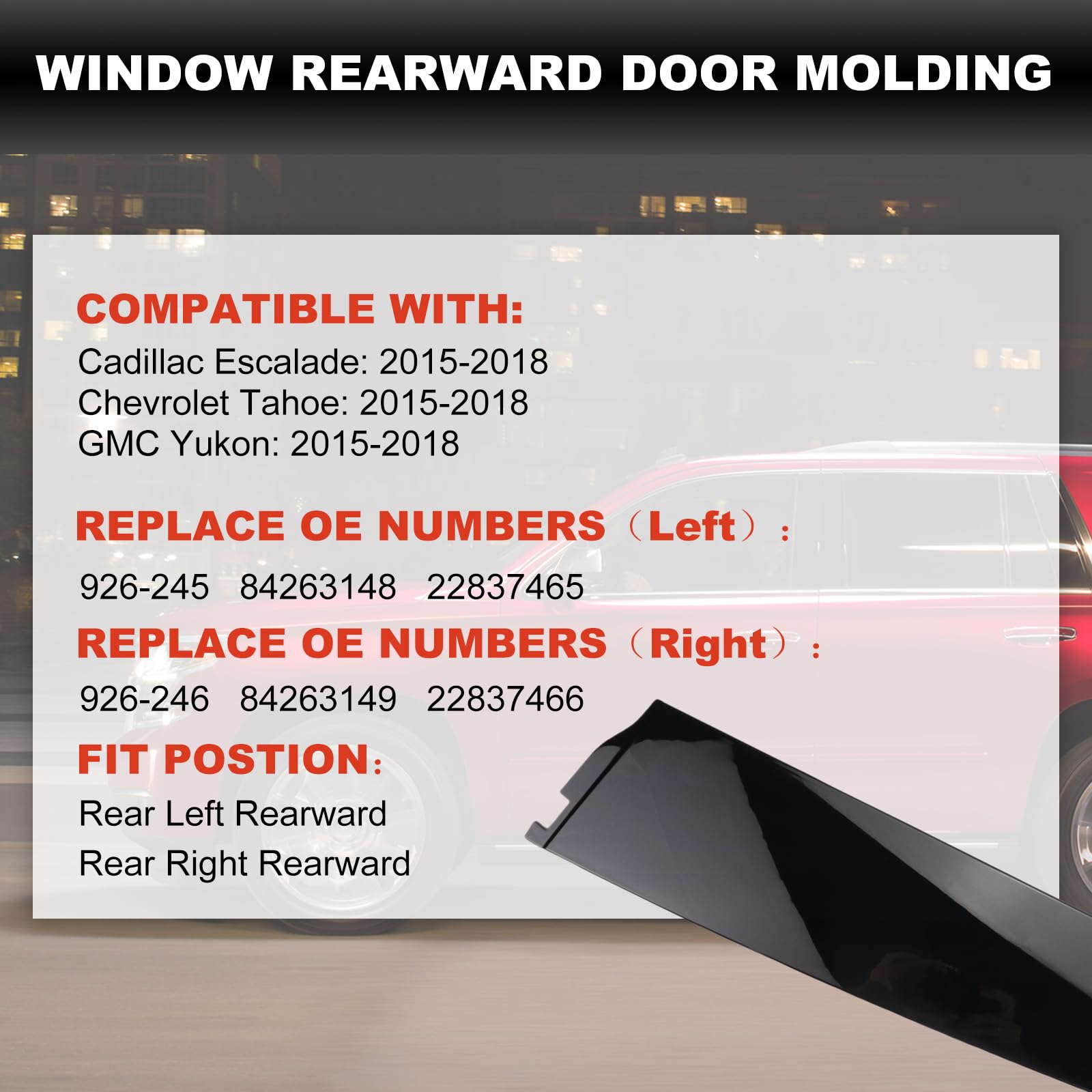 926-246 Rear Passenger Side Rearward Door Applique Molding Compatible with Cadillac Escalad Chevrolet Tahoe GMC Yukon 2015-2018