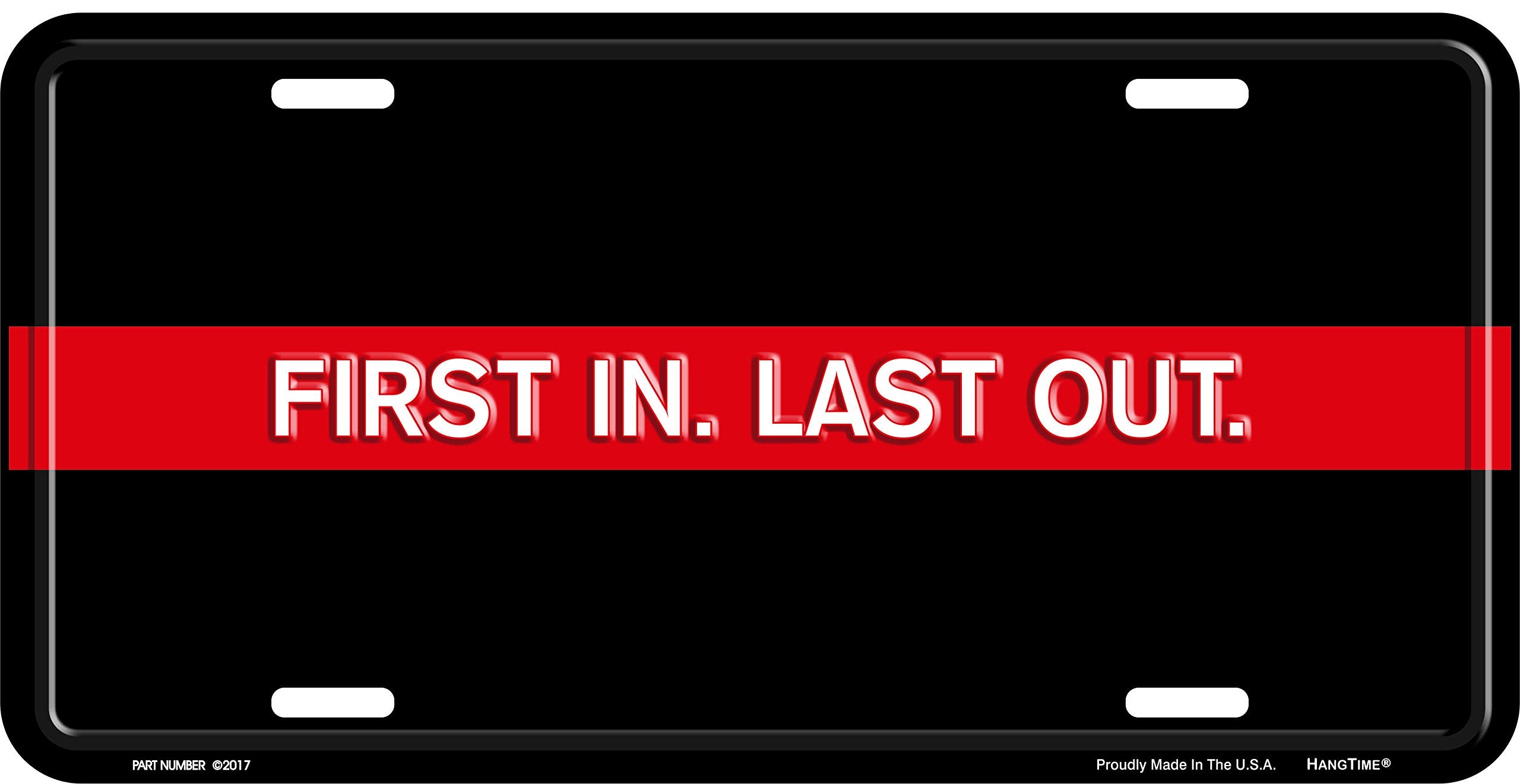 Firefighter Red Line First In Last Out Metal License Plate