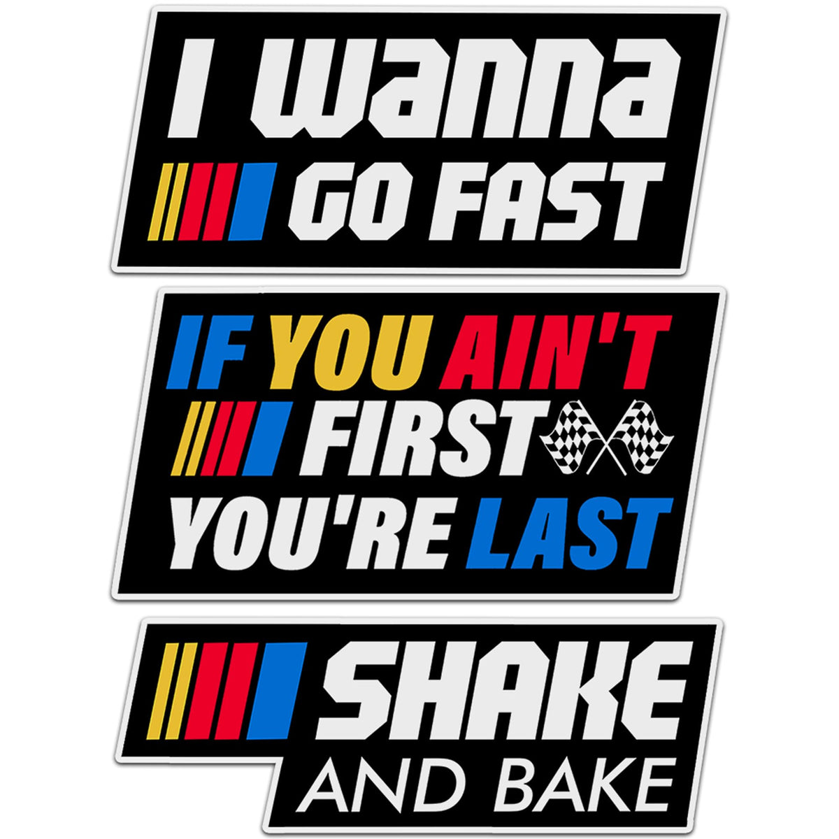 (Set of 3 Stickers) Shake and Bake Sticker, If You Ain't First You're Last Decal, I Wanna Go Fast Waterproof Stickers for Dirt R