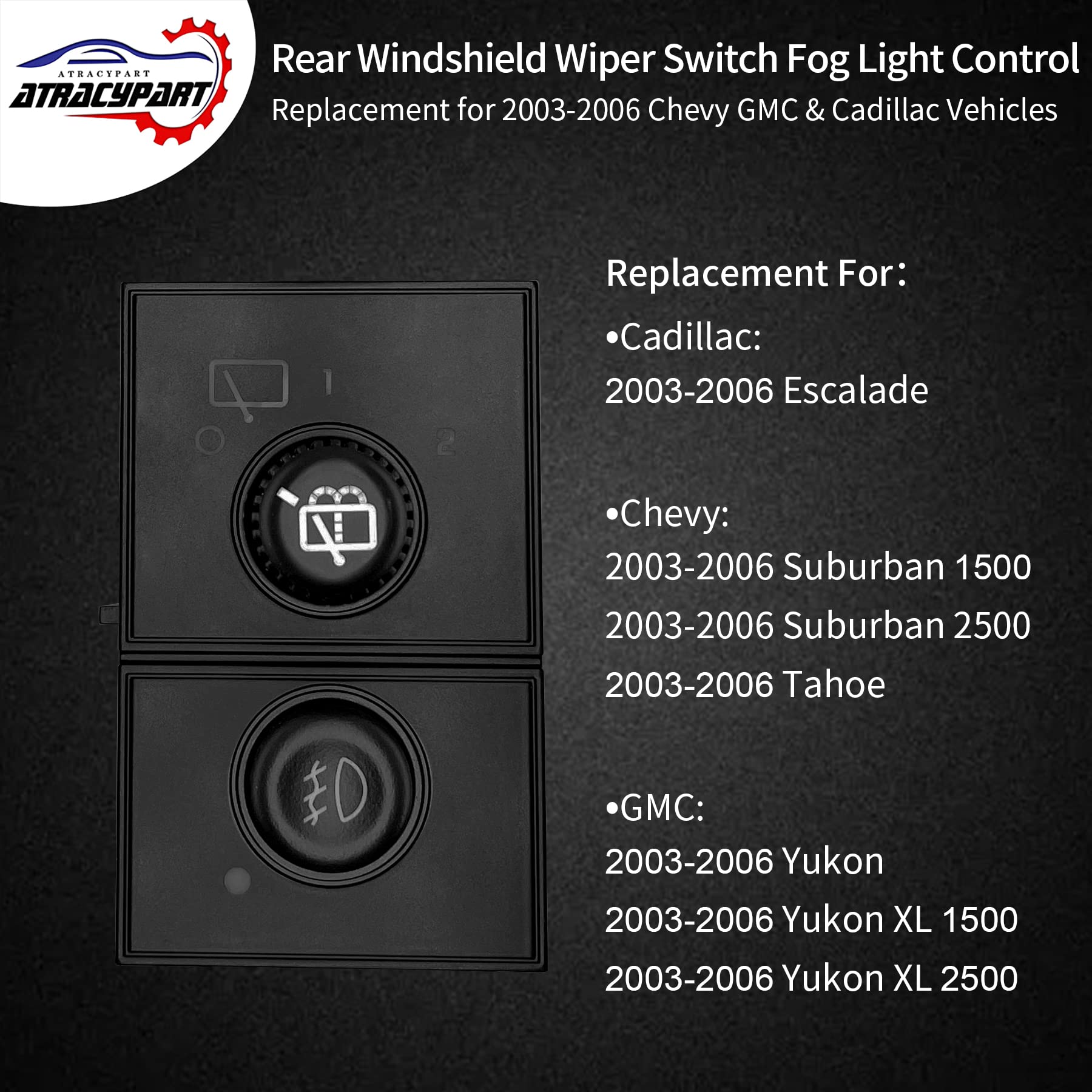Rear Windshield Wiper Switch Fog Light Control | Replacement For 2003-2006 Chevy Suburban 1500/2500, Tahoe, Gmc Yukon Xl 1500/25