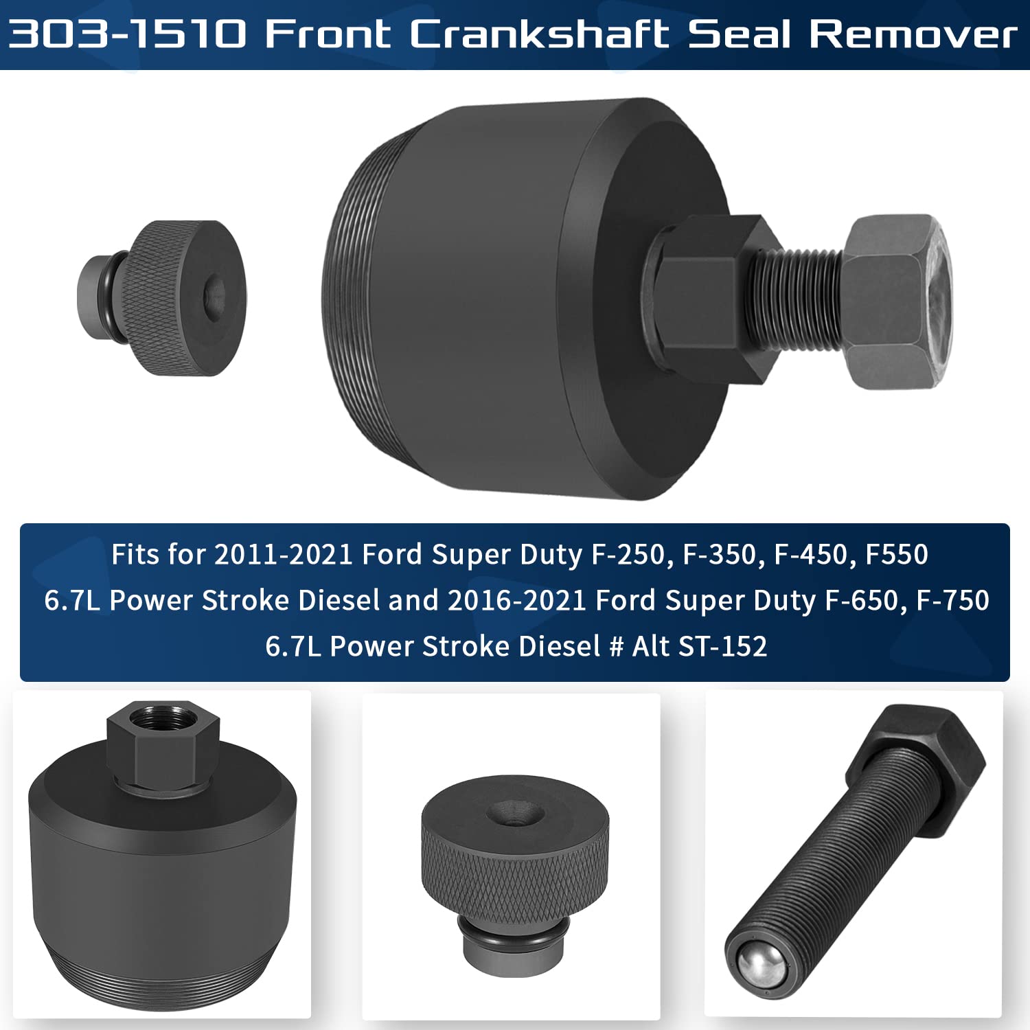 303-1510 6.7L Front Crankshaft Seal Remover Tool, Fits for 2011-2021 Ford Super Duty F-250/350 /450/550, 6.7L Power Stroke Diesel and 2016-2021 F-650 / F-750 6.7L #Alt ST-152
