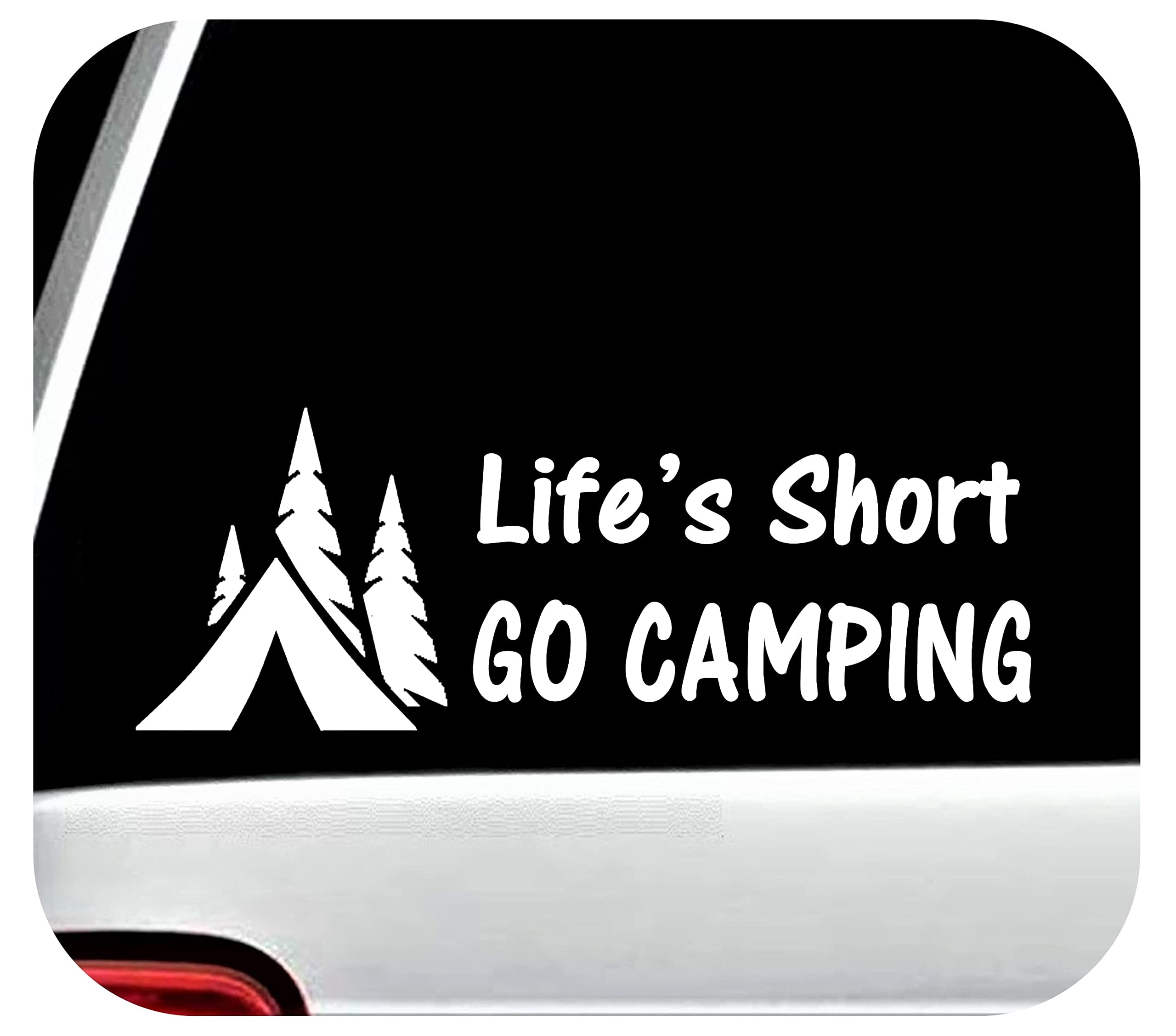 Bluegrass Decals A1084 LIFE'S SHORT GO CAMPING Camper Camping Decal Sticker for Truck SUV Window Tent Laptop Boat Trailer Hiking Trail ATV