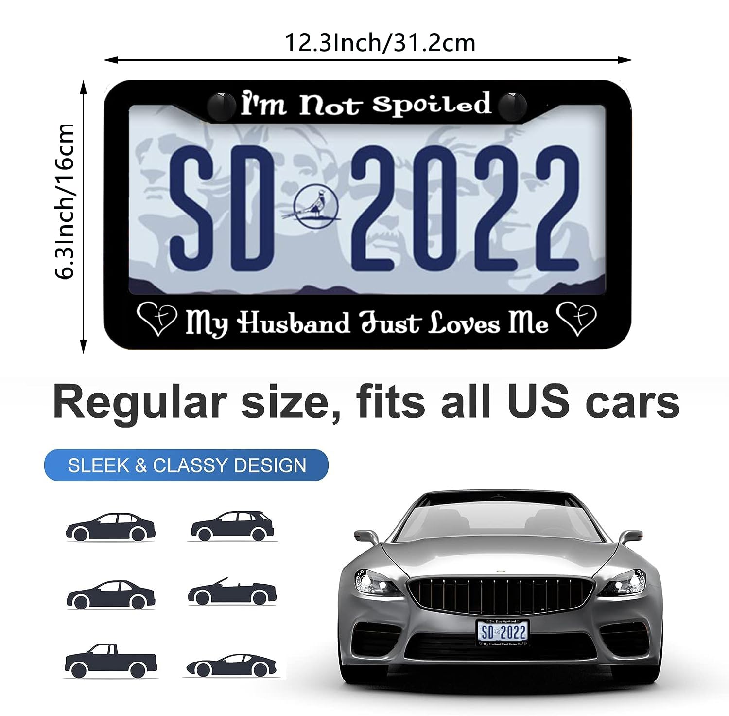 I'm Not Spoiled License Plate Frame,My Husband Just Loves Me License Plate Cover Aluminum Alloy Accessory Decorative 2 Holes and