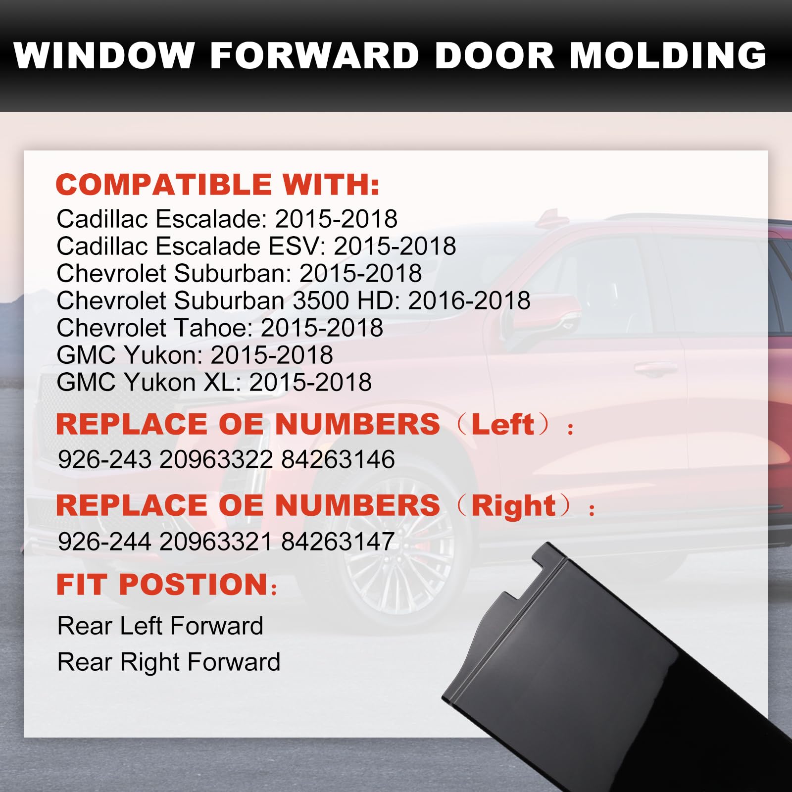 926-243 926-244 Rear Driver Passenger Side Forward Door Applique Window Trim Molding Compatible with Cadillac Escalade/ESV Fit f