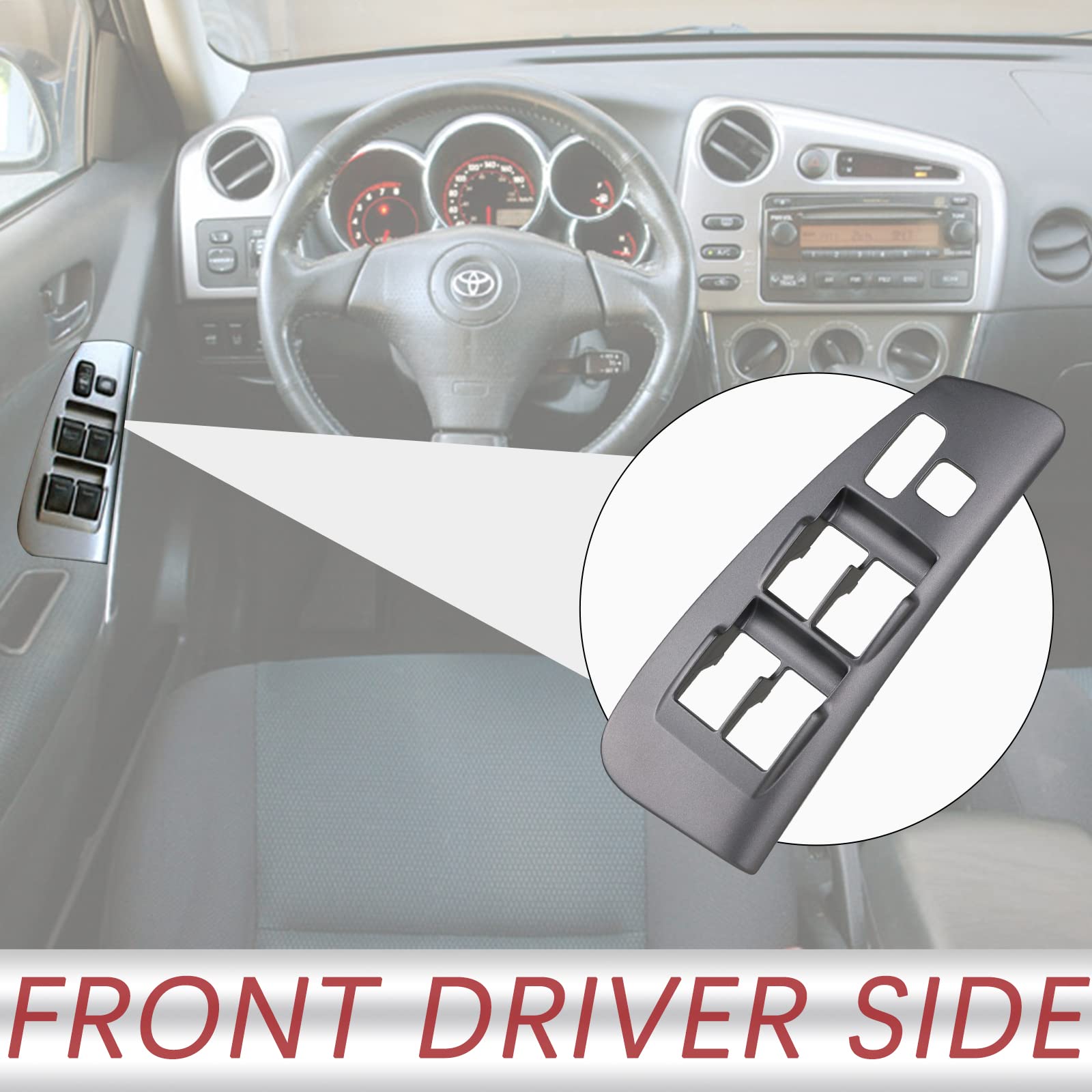 TQPONLY Door Window Switch Bezel Front Driver Side Compatible with 2003-2008 Toyota Matrix Pontiac Vibe Accessories Replaces 742