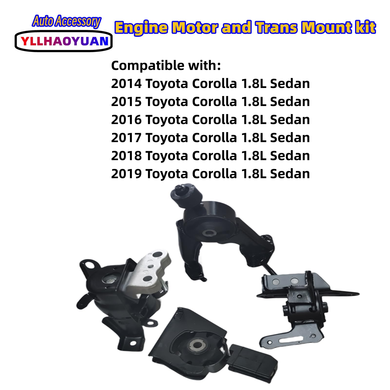 Yllhaoyuan Engine Motor Mount Set for 2014-2019 Toyota Corolla 1.8L Sedan - A42019 A42020 A62023 A42024 A62027 A