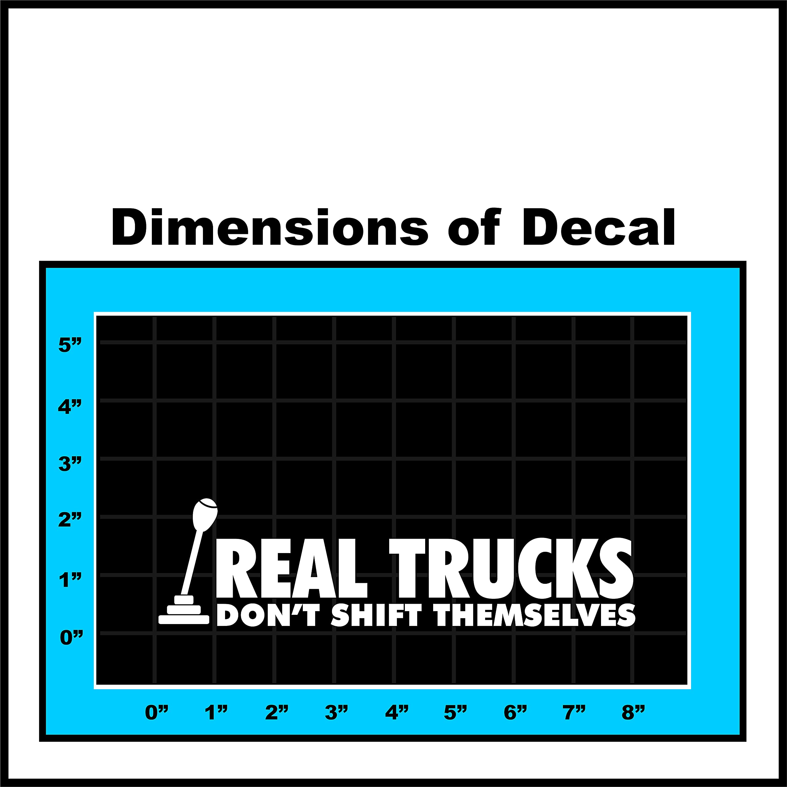 Sticker Connection | Real Trucks Don't Shift Themselves | Bumper Sticker Decal for Car, Truck, SUV, Window, Windshield, Laptop, Custom | 2.2&quot;x8&quot; (White)