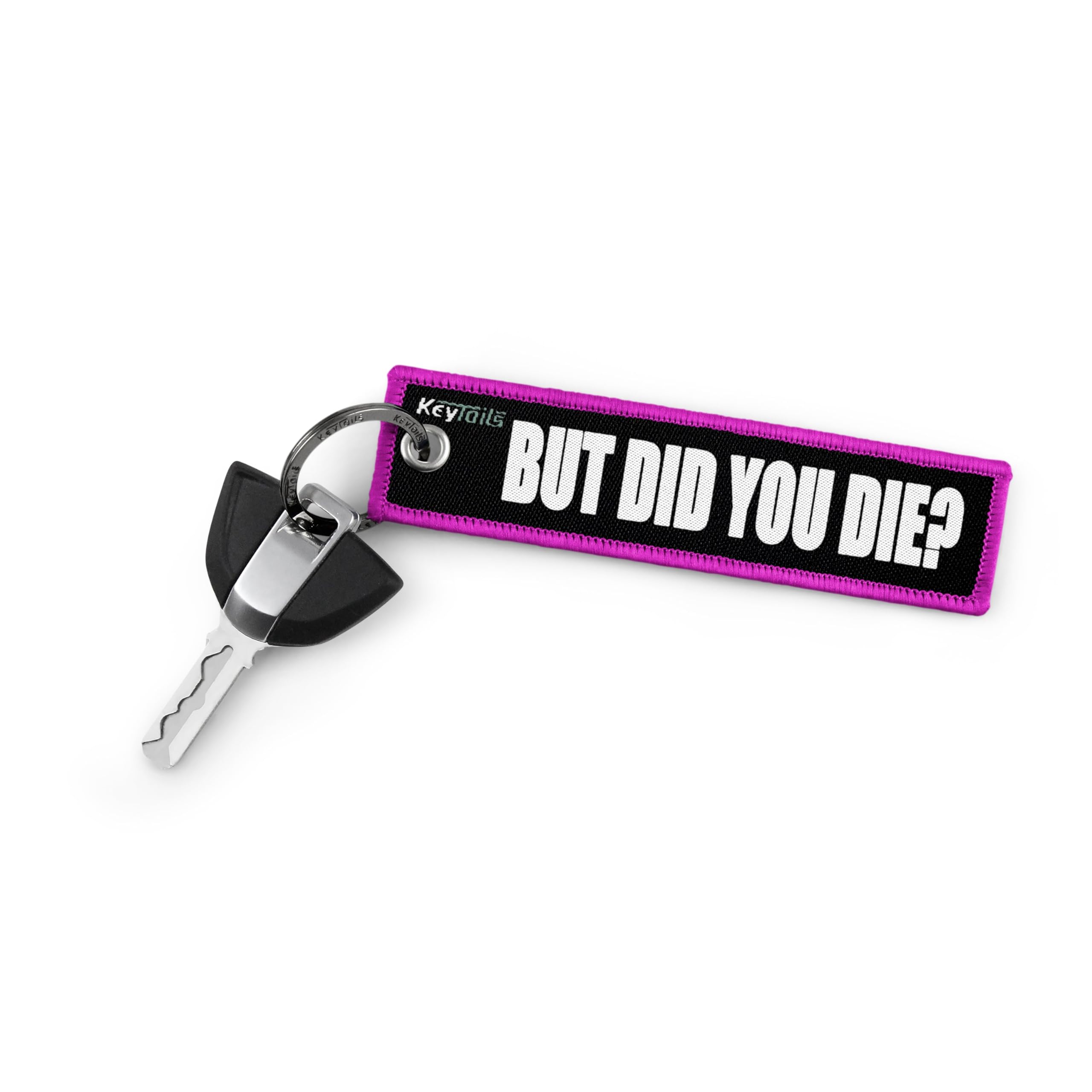 Keytails Keychains, Premium Quality Key Tag For Cars, Motorcycle, Jeep, Offroad [But Did You Die?]