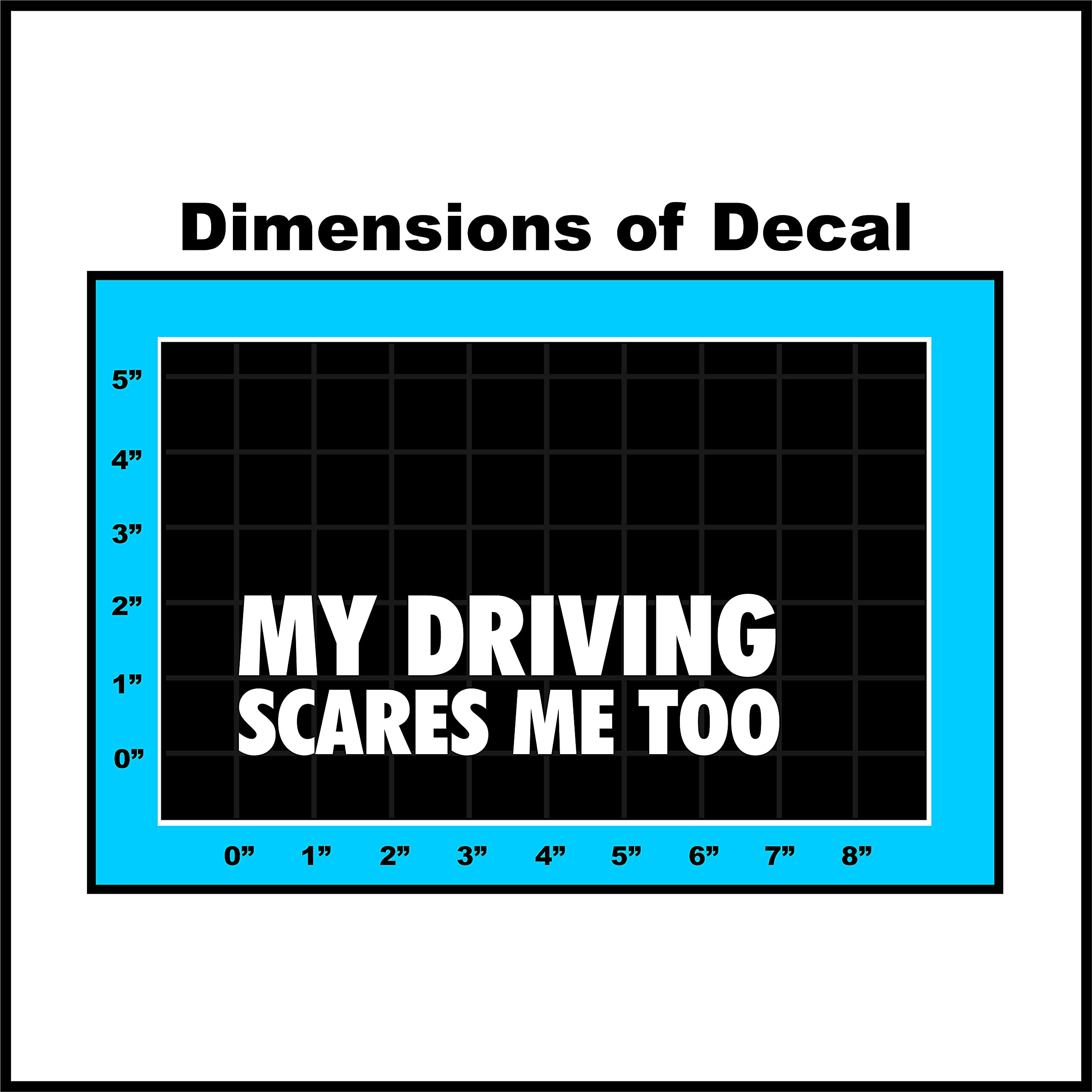 Sticker Connection | My Driving Scares Me Too | Funny, Bumper Sticker Decal for Car, Truck, Window, JDM | 2&quot;x7&quot; (White) (1)