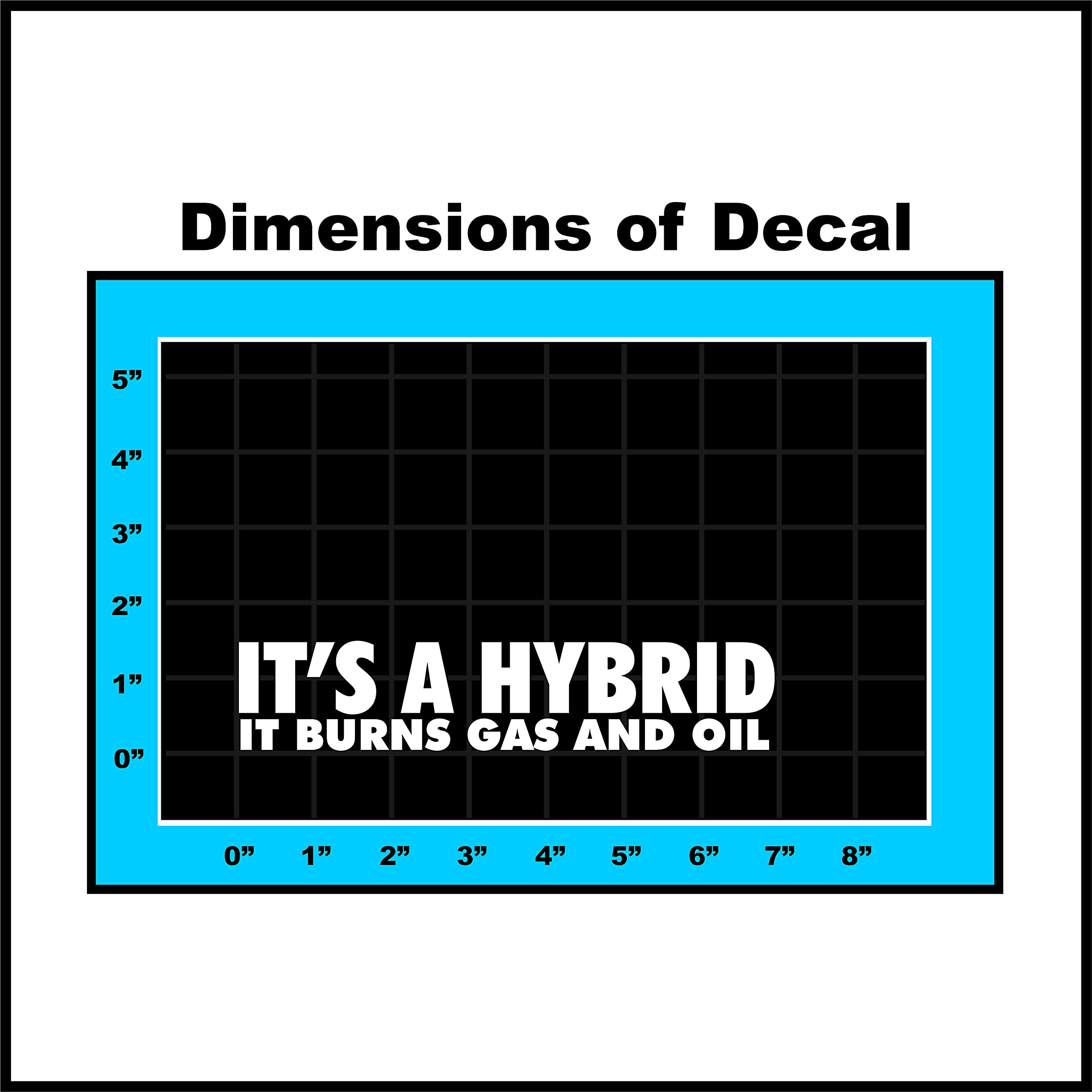 Sticker Connection - It's A Hybrid It Burns Gas and Oil - Bumper Sticker Decal for Car, Truck, Window, Laptop - 1.3'' x 7'' (Whi