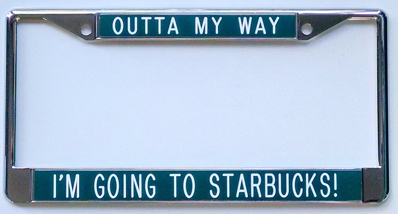 Outta My Way I M Going To Starbucks! Frame