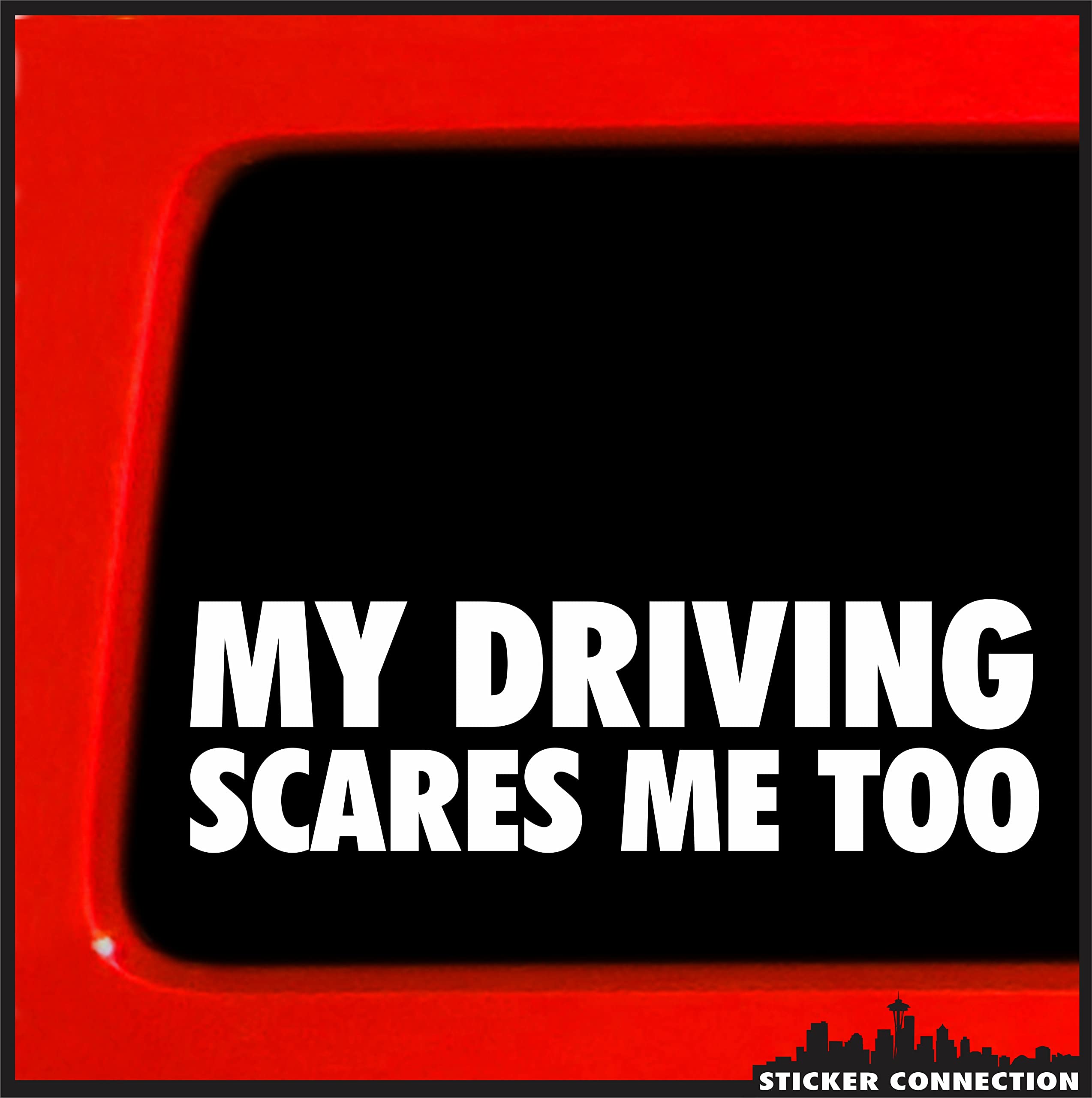 Sticker Connection | My Driving Scares Me Too | Funny, Bumper Sticker Decal for Car, Truck, Window, JDM | 2''x7'' (White) (1)