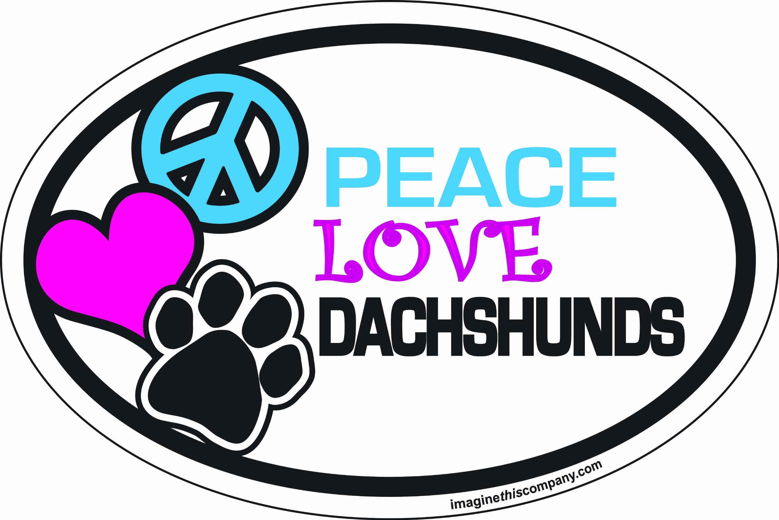 Imagine This 4-Inch By 6-Inch Car Magnet Oval, Peace Love Dachshunds