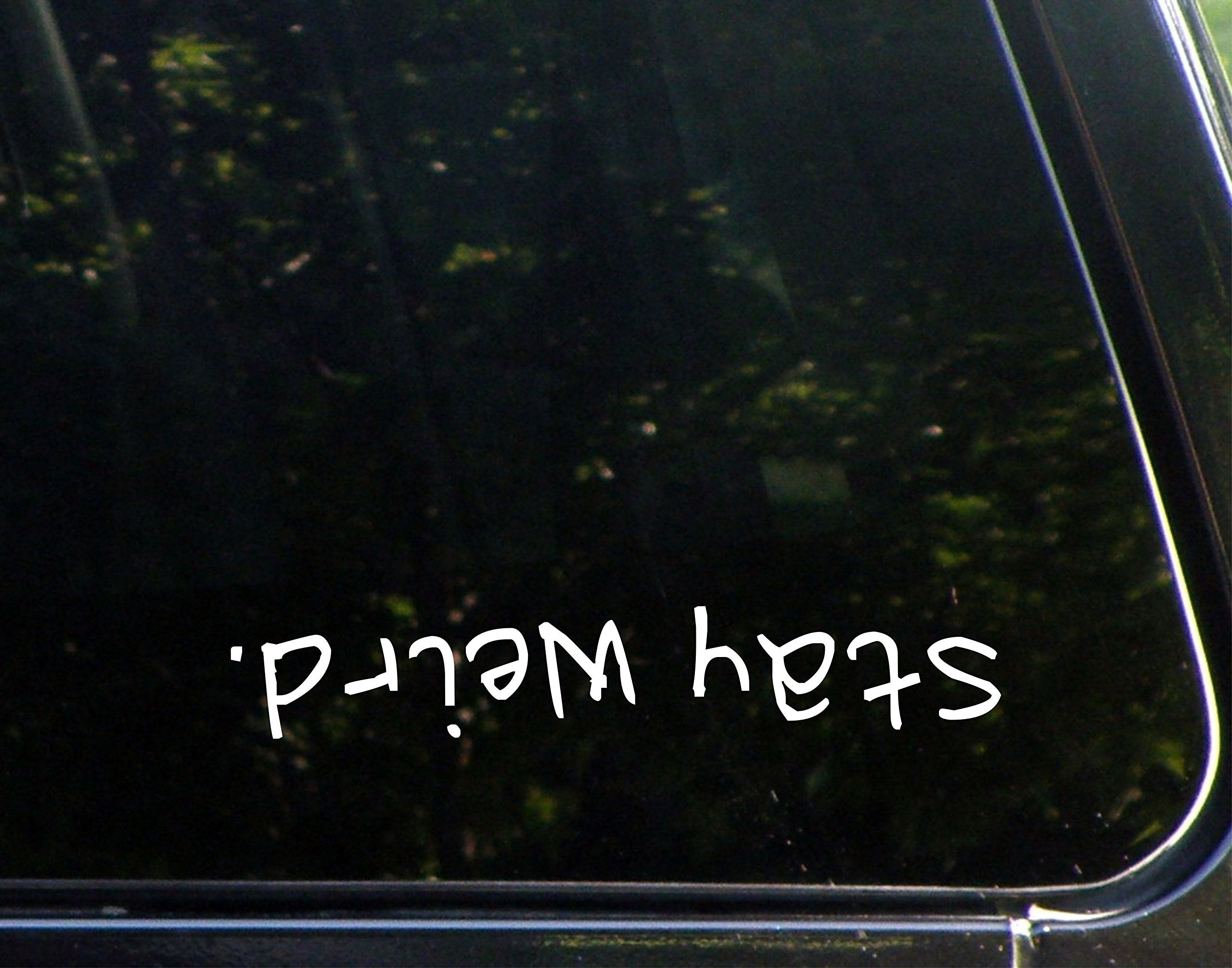 Stay Weird - 8.75 '' X 1.5 '' - Vinyl Dye Cut Decal/Bumper Sticker For Windows, Trucks, Cars, Laptops, Macbooks, Etc.