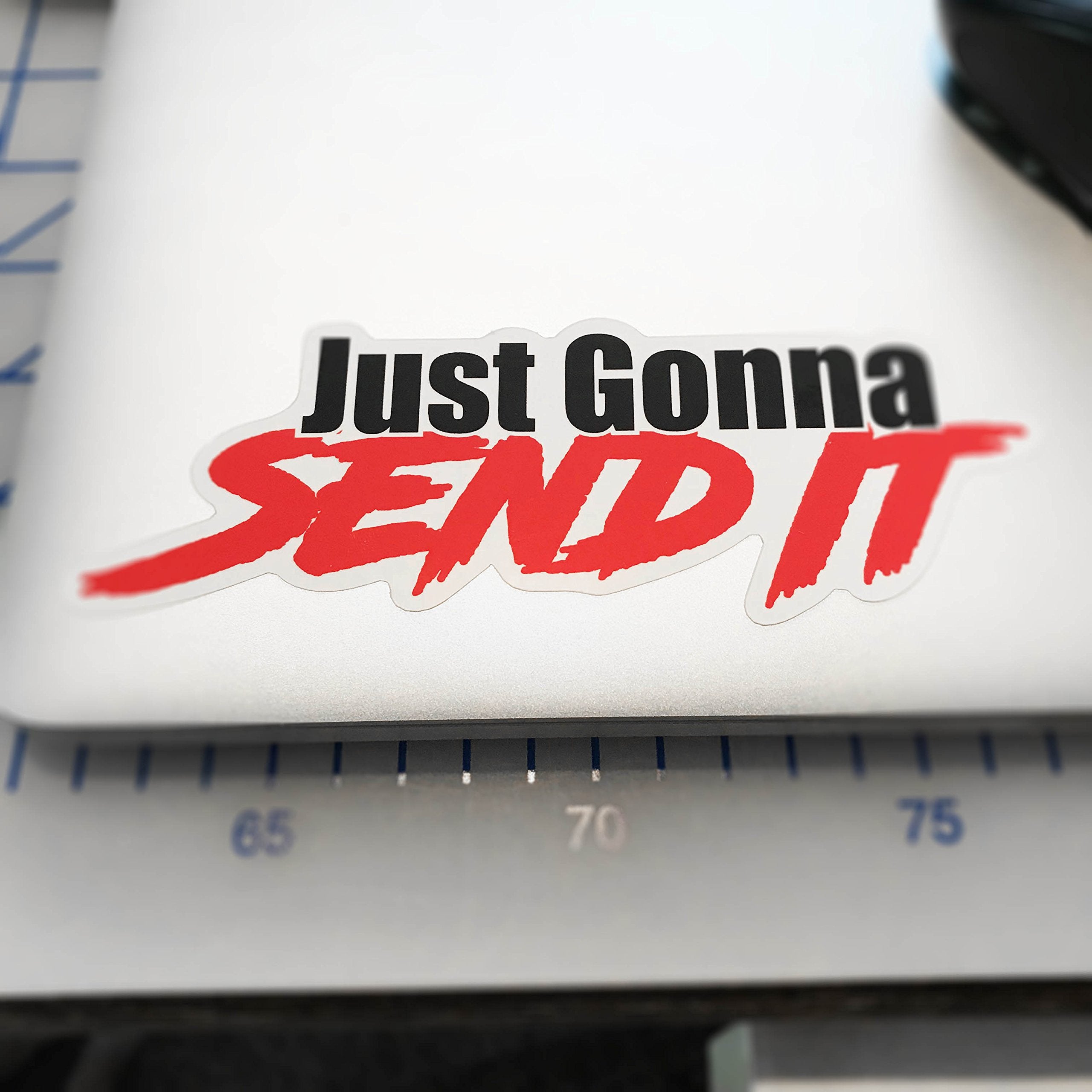 Just Gonna Send It Sticker - Funny Car Window Sticker-Uv Protected-Waterproof! Multi-Pack! (10)