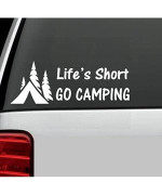 Bluegrass Decals A1084 LIFES SHORT GO CAMPING Camper Camping Decal Sticker for Truck SUV Window Tent Laptop Boat Trailer Hiking Trail ATV