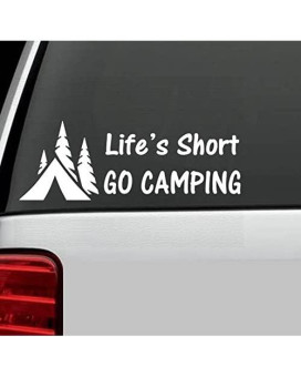 Bluegrass Decals A1084 LIFES SHORT GO CAMPING Camper Camping Decal Sticker for Truck SUV Window Tent Laptop Boat Trailer Hiking Trail ATV